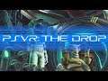 PSVR: The Drop | 10 AUGUST 2019 | New PSVR Releases