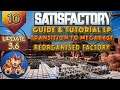 Satisfactory Transition to Megabase: Reorganised Factory - Organisation Tips - Tutorial LP EP10