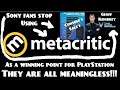 Sony fans stop using Metacritic, console sale's & Geoff awards as a winning point for PlayStation!!!