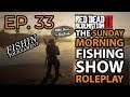 Sunday Morning Fishing Show Ep. 33 Enters A Tournament ._. Roleplay in Red Dead Online