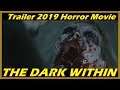 THE DARK WITHIN Trailer 2019 Horror Movie