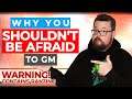 The Fear of Being the GM - How To Overcome It