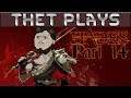 Thet Plays Hades Part 14: Doomed [Early Access]