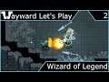Wayward Let's Play - Wizard of Legend - Episode 2