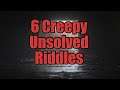 6 Creepy (Unsolved!) Riddles