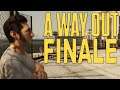 A Way Out: Part 27 - Finale