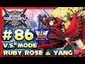 BlazBlue: Cross Tag Battle PS4 (1080p) - V.S. Mode Part 86 Ruby Rose & Yang