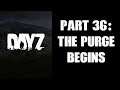 Day Z PS4 Gameplay Part 36: The Purge Begins!