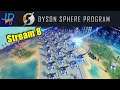 Dyson Sphere Program Live Stream8 visting netruon stars and blackholes