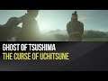 Ghost of Tsushima - The Curse of Uchitsune
