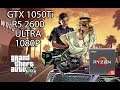 GTA V | GTA Online - GTX 1050Ti | R5 2600 | Ultra 1080P