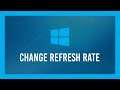 How To Change Refresh Rate | Windows 10