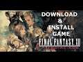 HOW TO DOWNLOAD & INSTALL GAME "FINAL FANTASY XII THE ZODIAC AGE" ON PC!|GAME FREE|