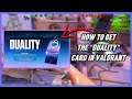 HOW TO GET THE BRAND NEW "DUALITY" CARD IN VALORANT!