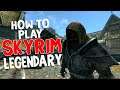 How to play Skyrim on Legendary - Ultimate GUIDE (Part 4)