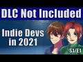 Indie Developers in 2021 | DLC Not Included | Game Dev Podcast