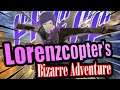 Lorenzcopter's Bizarre Adventure: ORIGINS