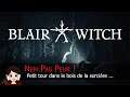 NEM PAS PEUR ! - Blair Witch #1