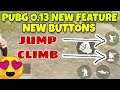 NEW FEATURE (JUMP/CLIMB) NEW BUTTON to CLIMB | PUBG Mobile 0.13.0 Update
