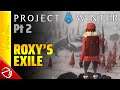Project Winter - Pt 2 - Roxy's Exile