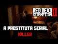 RED DEAD REDEMPTION 2 - A PROSTITUTA SERIAL KILLER 🎥🎬⏯