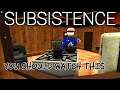 Subsistence | ALPHA 58 Update Live!