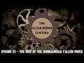 The Clockwork Cantina: Episode 22 - The Rise Of The Mandalorian Fallen Order