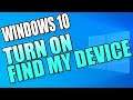 Turn ON Find My Device In Windows 10 Tutorial | Find Lost Or Stolen PC Or Laptop