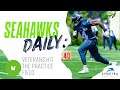 Veteran Players Hit the Practice Field | Seahawks Daily