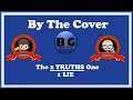 By The Cover: The 2 Truths 1 Lie One
