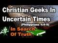Christian Geeks In Uncertain Times - IN SEARCH OF TRUTH