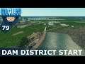 DAM DISTRICT START: Cities Skylines (All DLCs) - Ep. 79 - Building a Beautiful City
