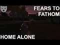 Fears to Fathom: Episode 1 - Home Alone | A Weekend Home Alone | Indie Horror 60FPS Gameplay