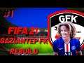 FIFA 21 GAZİANTEP FK REBUILD #1 || GENÇLERLE DEVLER LİGİNE ! || KARİYER MODU