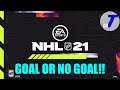 GOAL OR NO GOAL!!! (NHL 21)