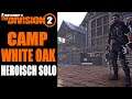 HEROISCH SOLO ★ Camp White Oak (Black Tusk) ★ THE DIVISION 2 Gameplay Deutsch