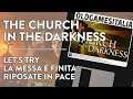 [ITA] The Church in the Darkness | Let's Try | La messa è finita: riposate in pace