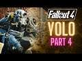 My Fallout 4 YOLO Run Part 4: WHAT?! WHO'S THERE?