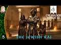 The Circle Game | The Jewish Raj 3 | Crusader Kings III