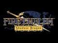 The Time to Act! - Fire Emblem: Shadow Dragon