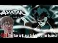 Avatar the Last Airbender Season 3 Episode 11 - 'The Day of Black Sun Part 2: The Eclipse' Reaction
