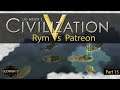 Civilization V: Rym vs Patreon - 15 - The Dawn of a New Era