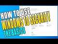 How To Use Windows 10 Security | Windows Security Basics
