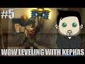 How to Weaken a Strong Character - PART 05 - WoW Leveling with Kephas