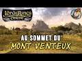 LE SEIGNEUR DES ANNEAUX ONLINE : au sommet du Mont Venteux | LotRO Fr #17