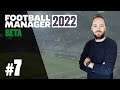 Let's Play Football Manager 2022 | BETA #7 - Keine einfache Phase zu Beginn!