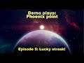 Lucky streak! - Demo plays Phoenix point | episode 5
