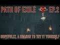 Path of Exile - Hopefully, a Reason to Try It Yourself - Ep 2