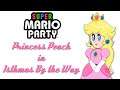 Super Mario Party - Princess Peach in Isthmus By the Way