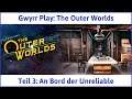 The Outer Worlds deutsch Teil 3 - An Bord der Unreliable Let's Play